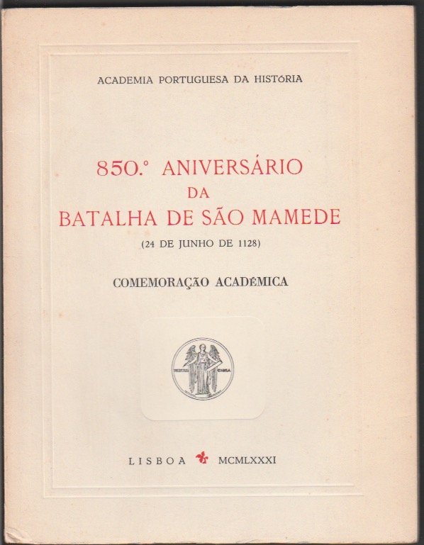 850 ANIVERSRIO DA BATALHA DE SO MAMEDE (24 DE JUNHO DE 1128) COMEMORAO ACADMICA